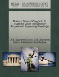 Muller V. State of Oregon U.S. Supreme Court Transcript of Record with Supporting Pleadings