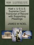 Hiatt V. U S U.S. Supreme Court Transcript of Record with Supporting Pleadings