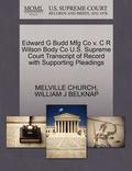 Edward G Budd Mfg Co V. C R Wilson Body Co U.S. Supreme Court Transcript of Record with Supporting Pleadings