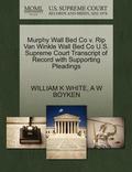 Murphy Wall Bed Co V. Rip Van Winkle Wall Bed Co U.S. Supreme Court Transcript of Record with Supporting Pleadings