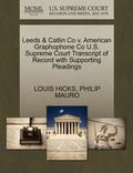 Leeds & Catlin Co V. American Graphophone Co U.S. Supreme Court Transcript of Record with Supporting Pleadings
