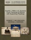 Swarttz V. Miller U.S. Supreme Court Transcript of Record with Supporting Pleadings