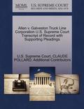 Allen V. Galveston Truck Line Corporation U.S. Supreme Court Transcript of Record with Supporting Pleadings