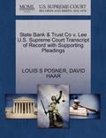 State Bank &; Trust Co V. Lee U.S. Supreme Court Transcript of Record with Supporting Pleadings