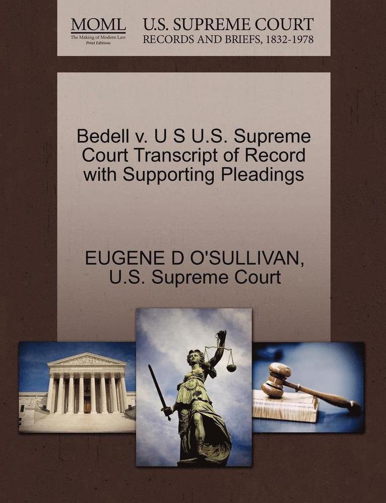 Eugene D O'Sullivan - Bedell V. U S U.S. Supreme Court Transcript of Record with Supporting Pleadings, Häftad