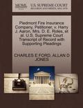 Piedmont Fire Insurance Company, Petitioner, V. Harry J. Aaron, Mrs. D. E. Roles, Et Al. U.S. Supreme Court Transcript of Record with Supporting Pleadings
