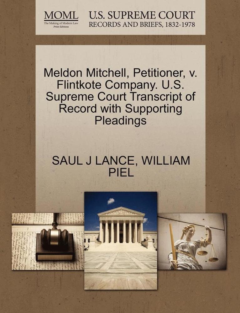 Saul J. Lance, William Piel - Meldon Mitchell, Petitioner, V. Flintkote Company. U.S. Supreme Court Transcript of Record with Supporting Pleadings, Häftad