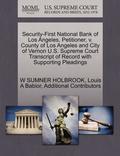 Security-First National Bank of Los Angeles, Petitioner, V. County of Los Angeles and City of Vernon U.S. Supreme Court Transcript of Record with Supporting Pleadings