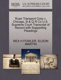 Ruan Transport Corp V. Chicago, B &; Q R Co U.S. Supreme Court Transcript of Record with Supporting Pleadings