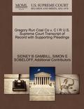 Gregory Run Coal Co V. C I R U.S. Supreme Court Transcript of Record with Supporting Pleadings