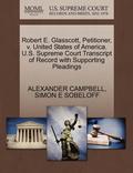 Robert E. Glasscott, Petitioner, V. United States of America. U.S. Supreme Court Transcript of Record with Supporting Pleadings