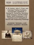 A. W. Horton, John C. Fryer, and Camarge Trading Company, Incorporated, Appellants, V. George M. Humphrey, Secretary of the Treasury, and the United States Tariff Commission. U.S. Supreme Court