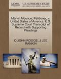 Mervin Mounce, Petitioner, V. United States of America. U.S. Supreme Court Transcript of Record with Supporting Pleadings