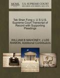 Tak Shan Fong V. U S U.S. Supreme Court Transcript of Record with Supporting Pleadings