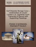 Gulf Shipside Storage Corp V. Underwriters at Lloyd's London U.S. Supreme Court Transcript of Record with Supporting Pleadings