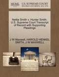 Nettie Smith V. Hunter Smith. U.S. Supreme Court Transcript of Record with Supporting Pleadings