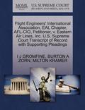 Flight Engineers' International Association, Eal Chapter, AFL-CIO, Petitioner, V. Eastern Air Lines, Inc. U.S. Supreme Court Transcript of Record with Supporting Pleadings