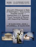 Jehovah's Witnesses in State of Washington V. King County Hospital Unit No. 1 (Harborview) U.S. Supreme Court Transcript of Record with Supporting Pleadings