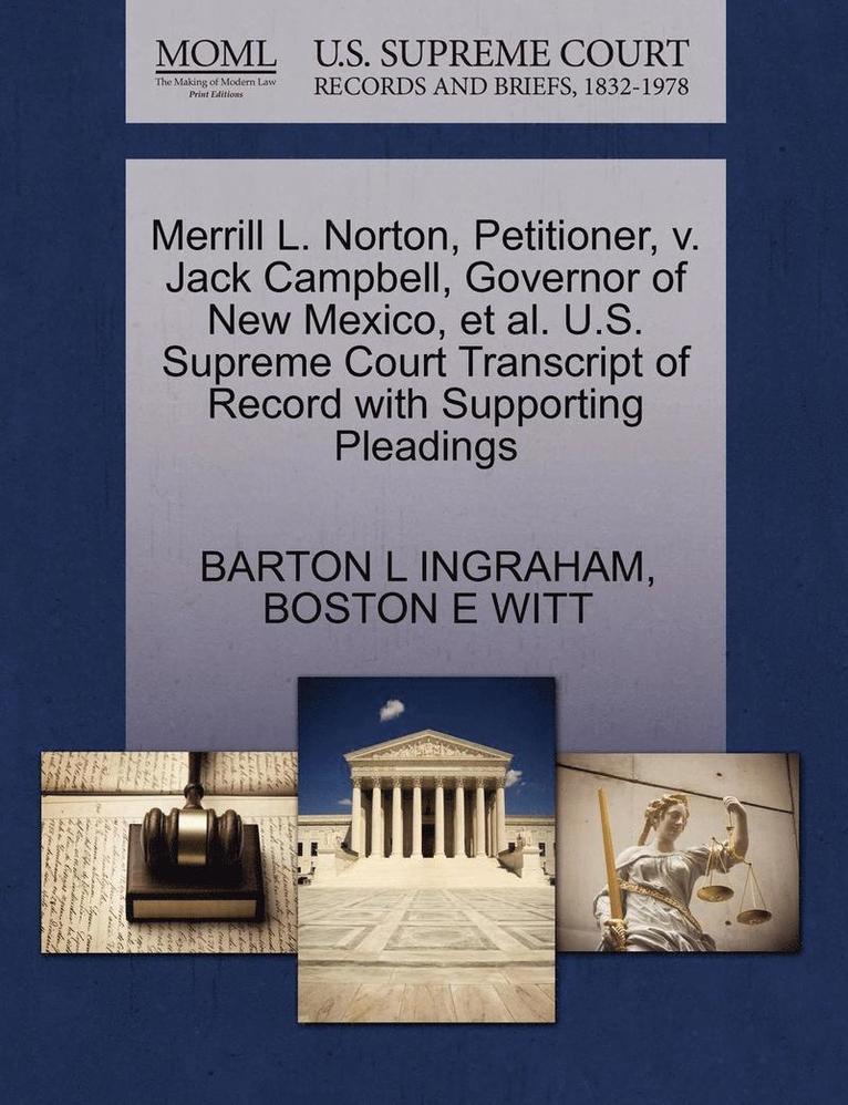 Barton L. Ingraham, Boston E. Witt - Merrill L. Norton, Petitioner, V. Jack Campbell, Governor of New Mexico, et al. U.S. Supreme Court Transcript of Record with Supporting Pleadings, Häftad. Tillgänglighet: Lägg i varukorg
