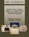 Boothe (Ferris) V. Morton (Rogers) U.S. Supreme Court Transcript of Record with Supporting Pleadings
