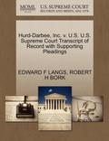 Hurd-Darbee, Inc. V. U.S. U.S. Supreme Court Transcript of Record with Supporting Pleadings