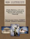 Wright (Belmer) V. U.S. U.S. Supreme Court Transcript of Record with Supporting Pleadings