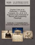 Charles Cater Et Al., Petitioners, V. Gordon Transport, Inc., Et Al. U.S. Supreme Court Transcript of Record with Supporting Pleadings