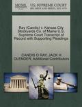Ray (Candis) V. Kansas City Stockyards Co. of Maine U.S. Supreme Court Transcript of Record with Supporting Pleadings