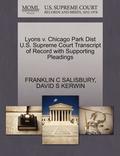 Lyons V. Chicago Park Dist U.S. Supreme Court Transcript of Record with Supporting Pleadings