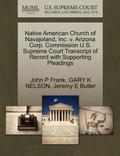 Native American Church of Navajoland, Inc. V. Arizona Corp. Commission U.S. Supreme Court Transcript of Record with Supporting Pleadings