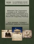 Midwestern Gas Transmission Company et al., Petitioners, V. Federal Power Commission et al. U.S. Supreme Court Transcript of Record with Supporting Pleadings