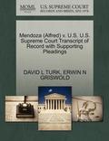 Mendoza (Alfred) V. U.S. U.S. Supreme Court Transcript of Record with Supporting Pleadings