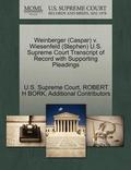 Weinberger (Caspar) V. Wiesenfeld (Stephen) U.S. Supreme Court Transcript of Record with Supporting Pleadings