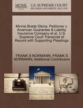 Minnie Brade Glona, Petitioner V. American Guarantee &; Liability Insurance Company et al. U.S. Supreme Court Transcript of Record with Supporting Pleadings
