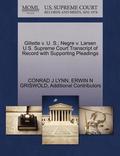Gillette V. U. S.; Negre V. Larsen U.S. Supreme Court Transcript of Record with Supporting Pleadings