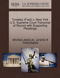 Turetsky (Fred) V. New York U.S. Supreme Court Transcript of Record with Supporting Pleadings
