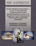 Pacific Maritime Association V. Local 13 International Longshoremen's and Warehousemen's Union U.S. Supreme Court Transcript of Record with Supporting Pleadings