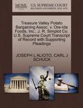 Treasure Valley Potato Bargaining Assoc. V. Ore-Ida Foods, Inc., J. R. Simplot Co. U.S. Supreme Court Transcript of Record with Supporting Pleadings