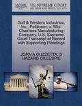 Gulf & Western Industries, Inc., Petitioner, V. Allis- Chalmers Manufacturing Company. U.S. Supreme Court Transcript of Record with Supporting Pleadings