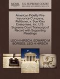 American Fidelity Fire Insurance Company, Petitioner, V. Sue Klau Enterprises, Inc. U.S. Supreme Court Transcript of Record with Supporting Pleadings