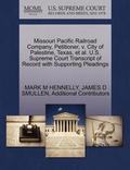 Missouri Pacific Railroad Company, Petitioner, V. City of Palestine, Texas, et al. U.S. Supreme Court Transcript of Record with Supporting Pleadings