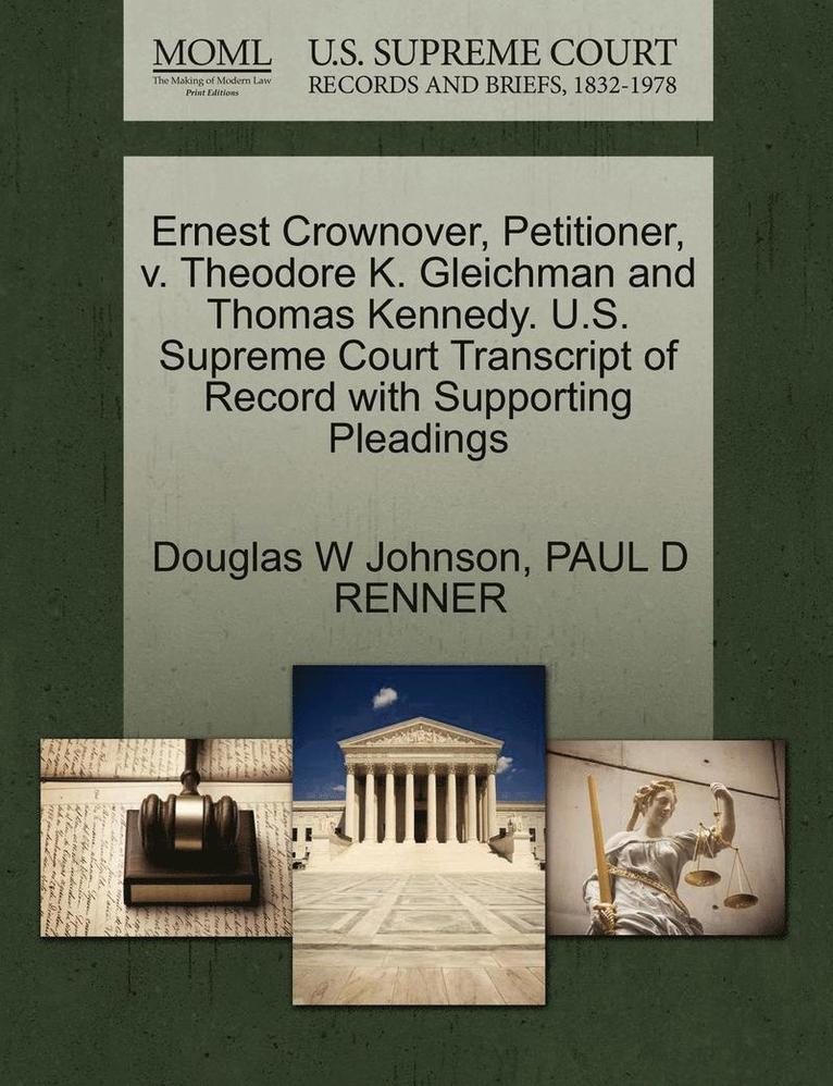 Douglas W. Johnson, Paul D. Renner - Ernest Crownover, Petitioner, V. Theodore K. Gleichman and Thomas Kennedy. U.S. Supreme Court Transcript of Record with Supporting Pleadings, Häftad