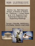 Textron, Inc., Bell Helicopter Textron, a Division of Textron, Inc., Petitioner, V. United States et al. U.S. Supreme Court Transcript of Record with Supporting Pleadings