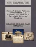 Holmes F. Crouch, Petitioner, V. United States. U.S. Supreme Court Transcript of Record with Supporting Pleadings