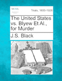 J S Black - United States vs. Blyew Et Al., for Murder, Häftad. Tillgänglighet: Lägg i varukorg