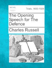Charles Russell - The Opening Speech for the Defence, Häftad
