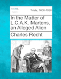 In the Matter of L.C.A.K. Martens, an Alleged Alien