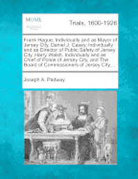 Joseph A. Padway - Frank Hague, Individually and as Mayor of Jersey City, Daniel J. Casey, Individually and as Director of Public Safety of Jersey City, Harry Walsh, Ind, Häftad. Tillgänglighet: Lägg i varukorg