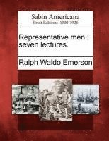 Ralph Waldo Emerson - Representative Men: Seven Lectures., Häftad