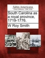 W. Roy Smith - South Carolina as a Royal Province, 1719-1776., Häftad. Tillgänglighet: Lägg i varukorg